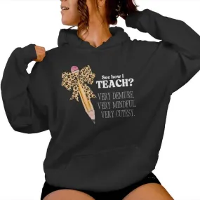 See How I Teach Very Demure Very Mindful Very Cutesy Teacher Women Hoodie